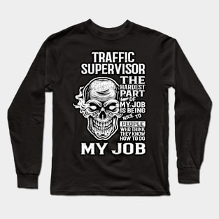 Traffic Supervisor T Shirt - The Hardest Part Gift Item Tee Long Sleeve T-Shirt